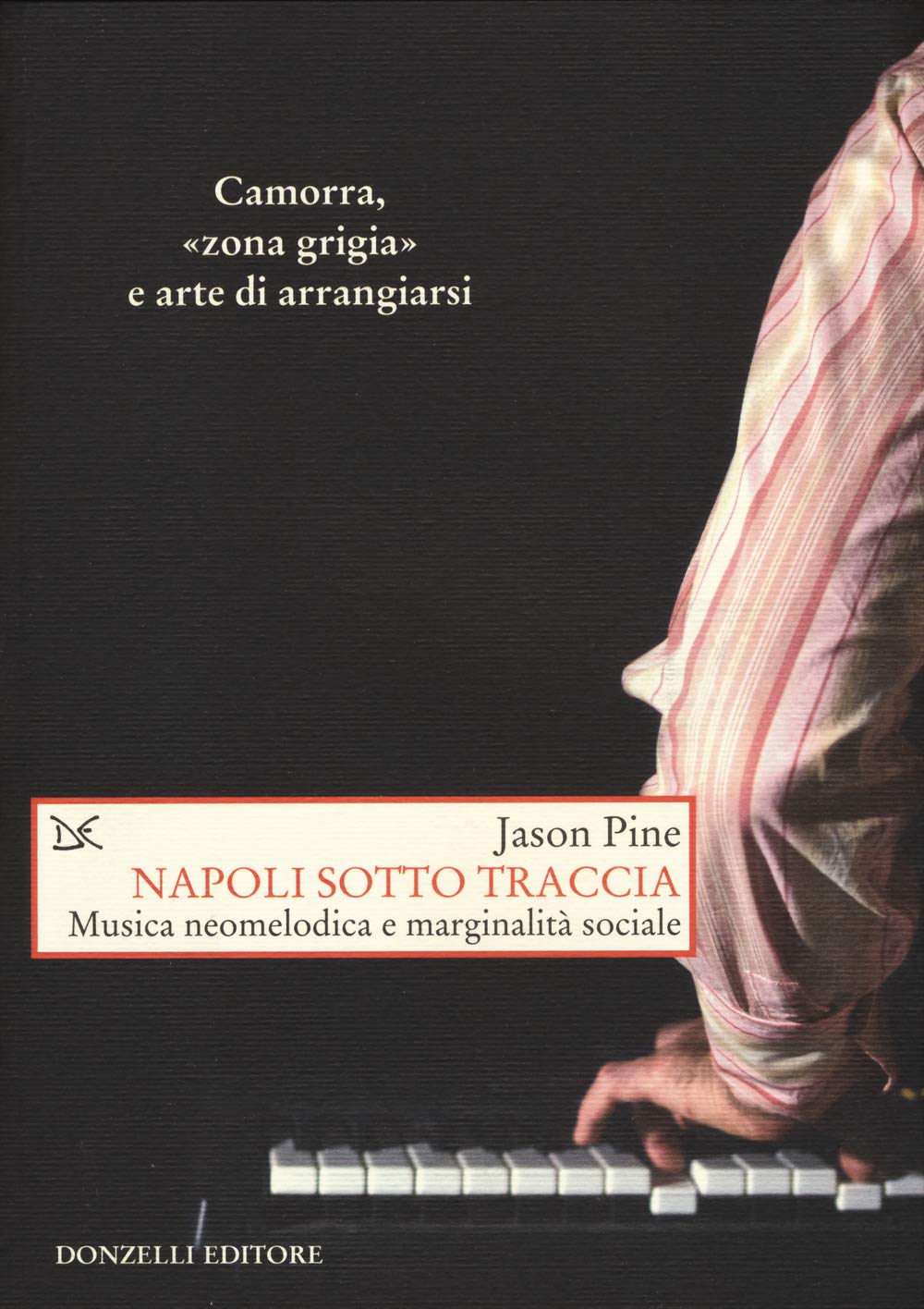Napoli sotto traccia. Musica neomelodica e marginalità sociale Social Sciences