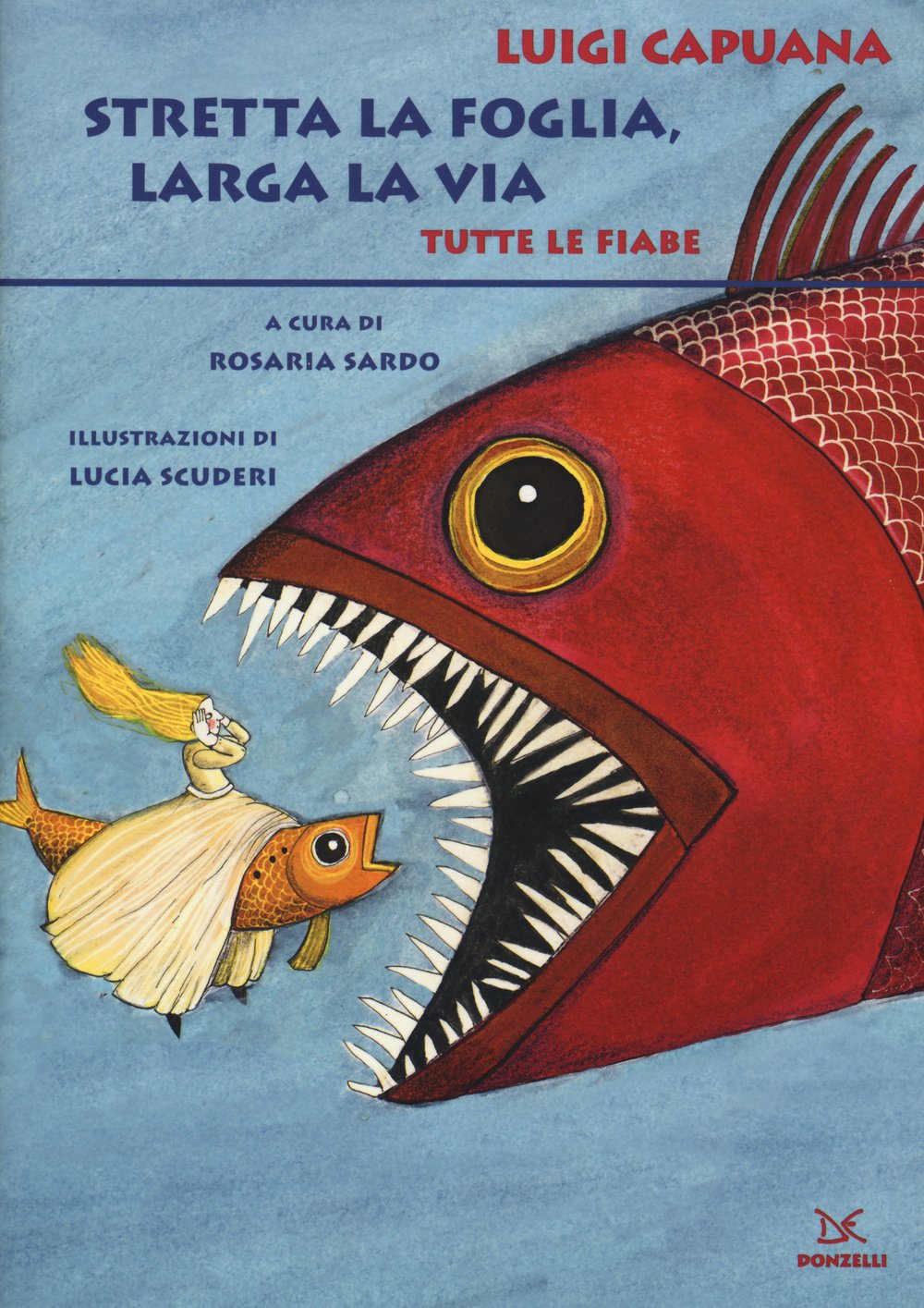 Stretta la foglia, larga la via. Tutte le fiabe. Ediz. integrale book