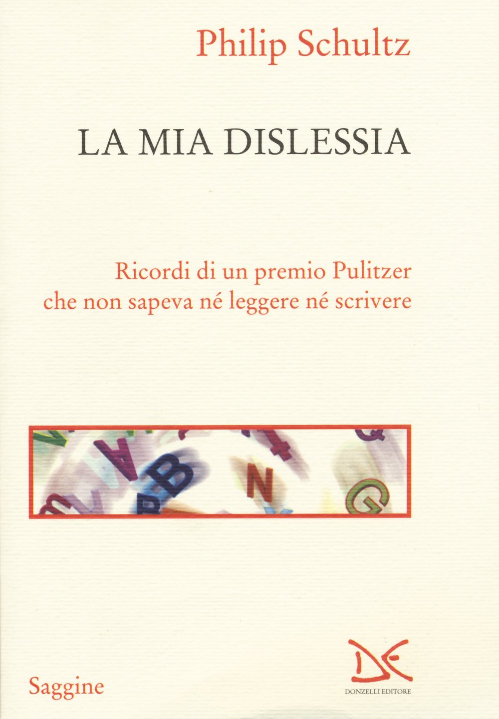 La mia dislessia. Ricordi di un premio Pulitzer che non sapeva né leggere né scrivere (Saggine) Contemporary literature