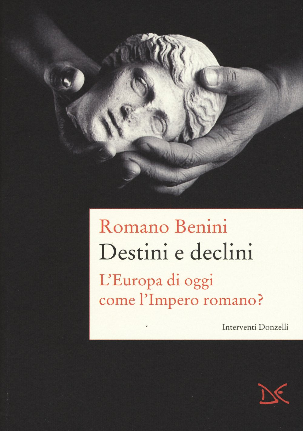 Destini e declini. L'Europa di oggi come l'Impero romano? Books