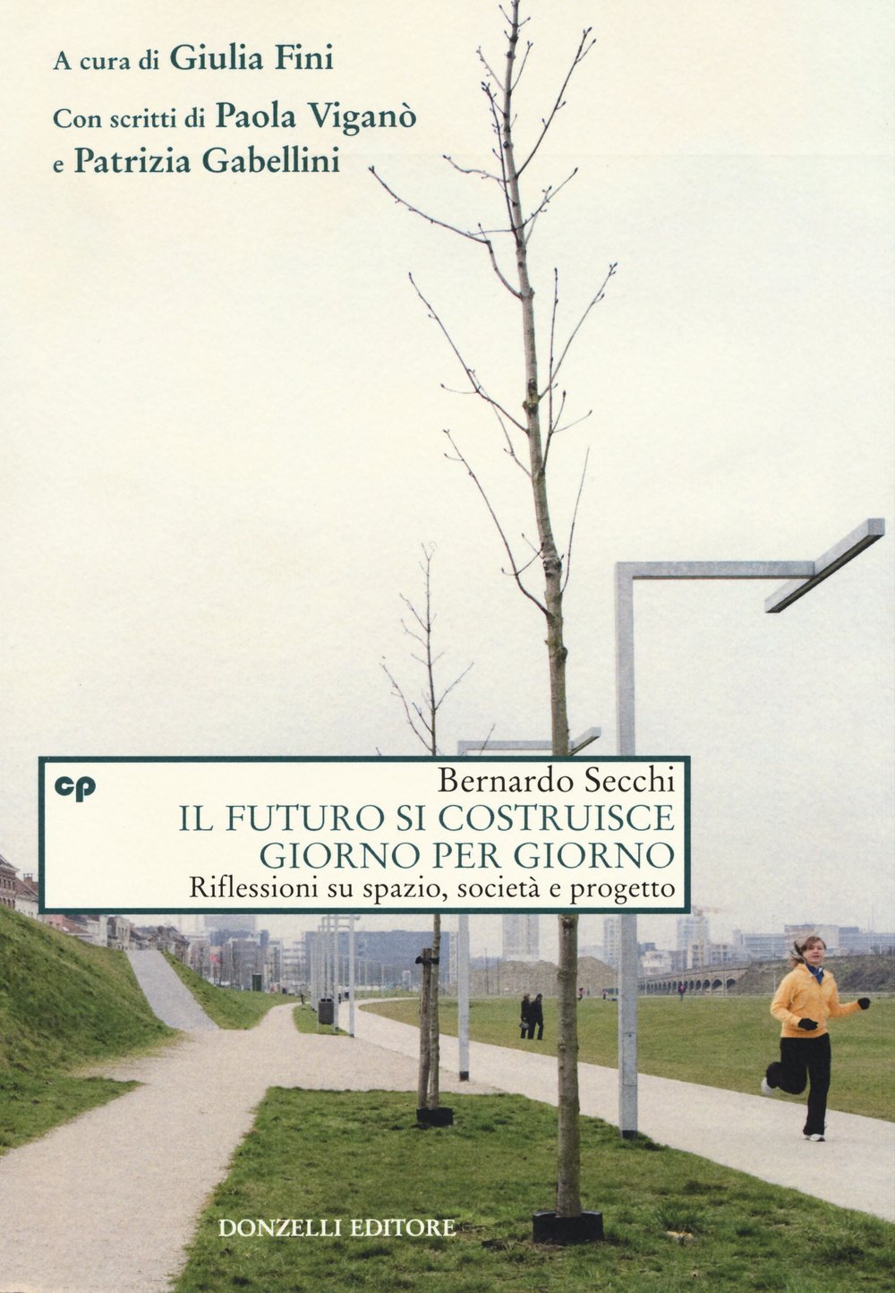 Il futuro si costruisce giorno per giorno. Riflessioni su spazio, società e progetto book
