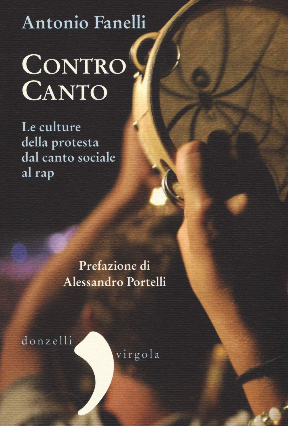 Contro canto. Le culture della protesta dal canto sociale al rap book