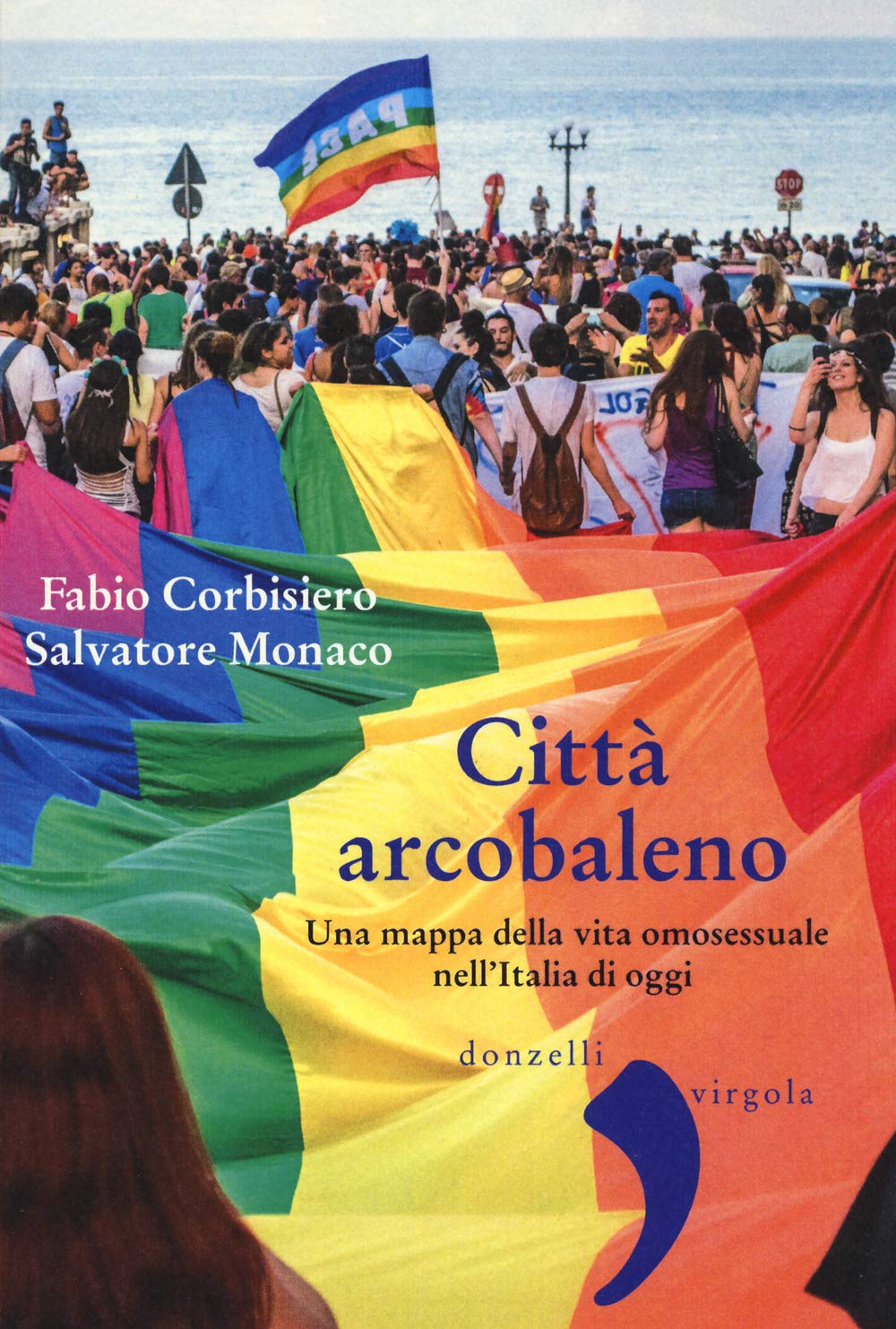 Città arcobaleno. Una mappa della vita omosessuale nell'Italia di oggi book