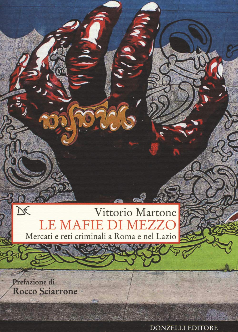 Le mafie di mezzo. Mercati e reti criminali a Roma e nel Lazio book