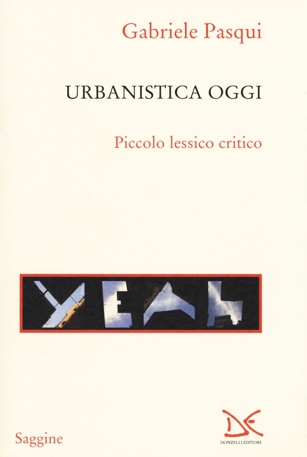Urbanistica oggi. Piccolo lessico critico Architecture