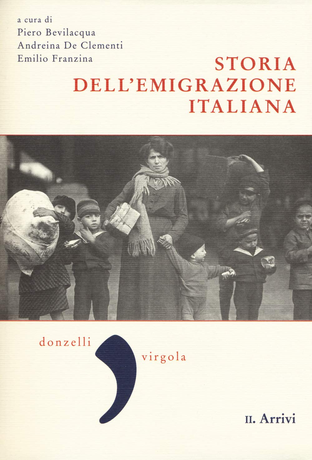 Storia dell'emigrazione italiana. Arrivi (Vol. 2) book