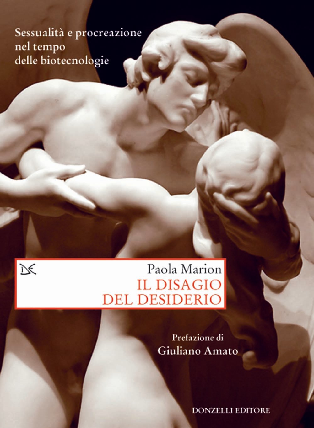 Il disagio del desiderio. Sessualità e procreazione nel tempo delle biotecnologie book