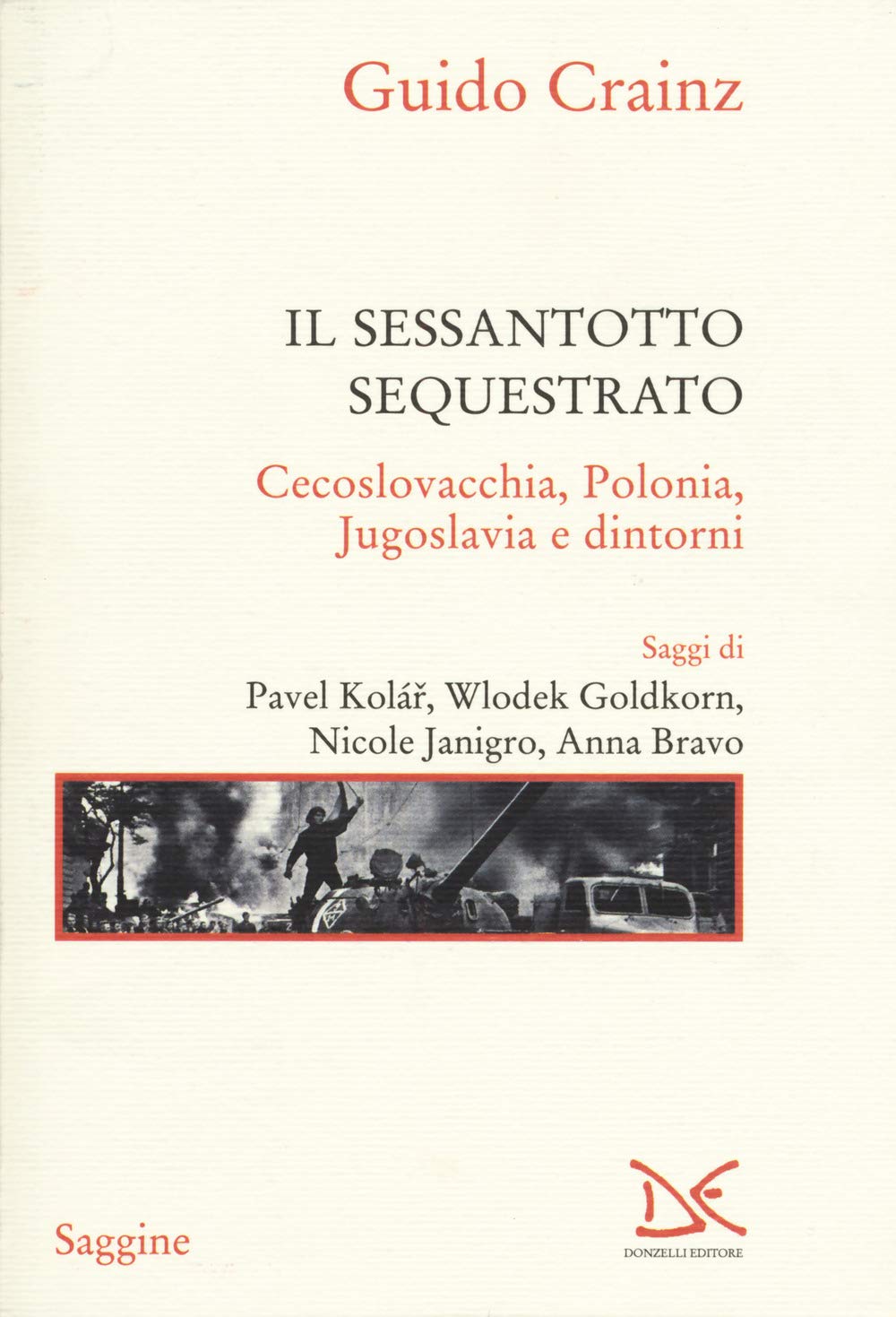 Il sessantotto sequestrato. Cecoslovacchia, Polonia, Jugoslavia e dintorni book