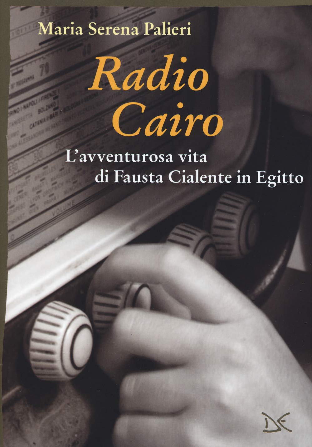 Radio Cairo. L'avventurosa vita di Fausta Cialente in Egitto Contemporary literature