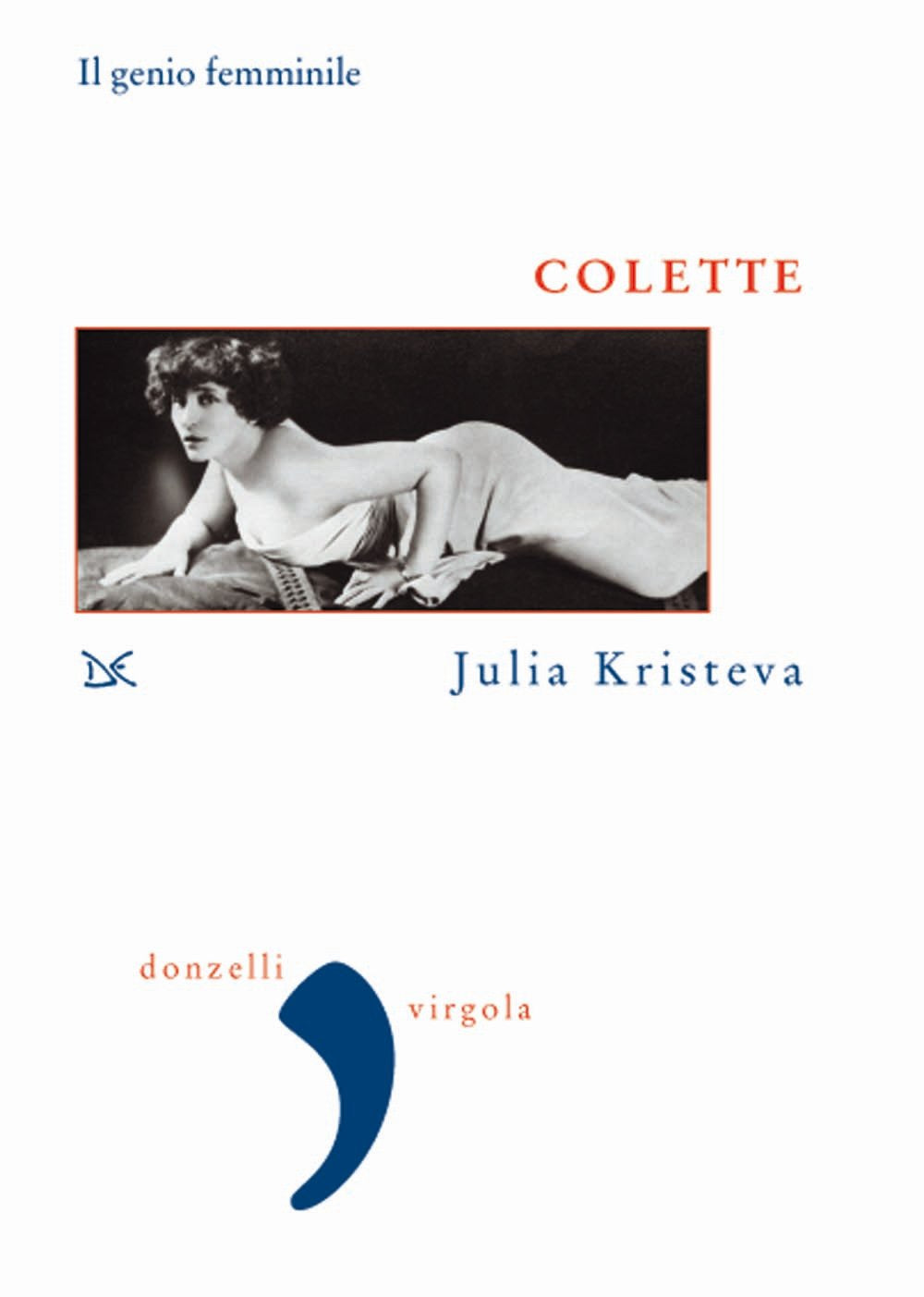 Colette. Il genio femminile. Nuova ediz. book