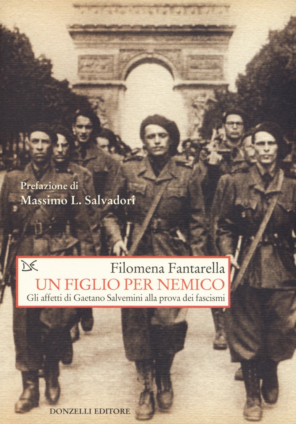 Un figlio per nemico. Gli affetti di Gaetano Salvemini alla prova dei fascismi book