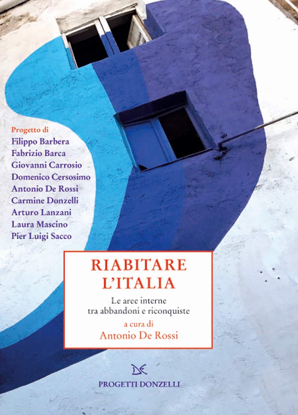Riabitare l'Italia. Le aree interne tra abbandoni e riconquiste book