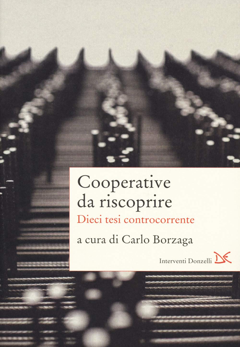 Cooperative da riscoprire. Dieci tesi controcorrente book