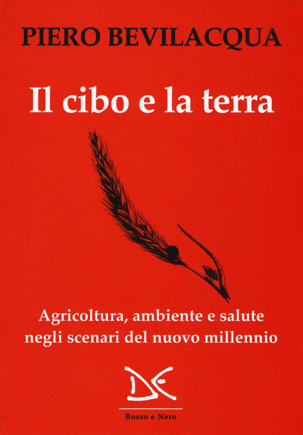 Il cibo e la terra. Agricoltura, ambiente e salute negli scenari del nuovo millennio book