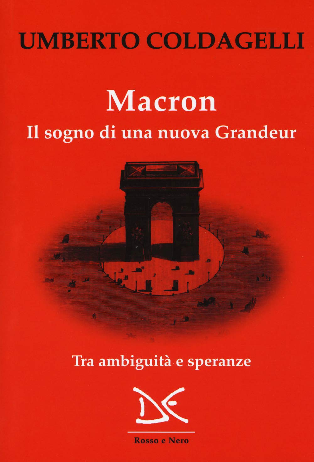 Macron. Il sogno di una nuova grandeur. Tra ambiguità e speranze book