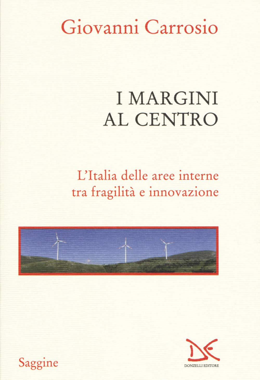 I margini al centro. L'Italia delle aree interne tra fragilità e innovazione book