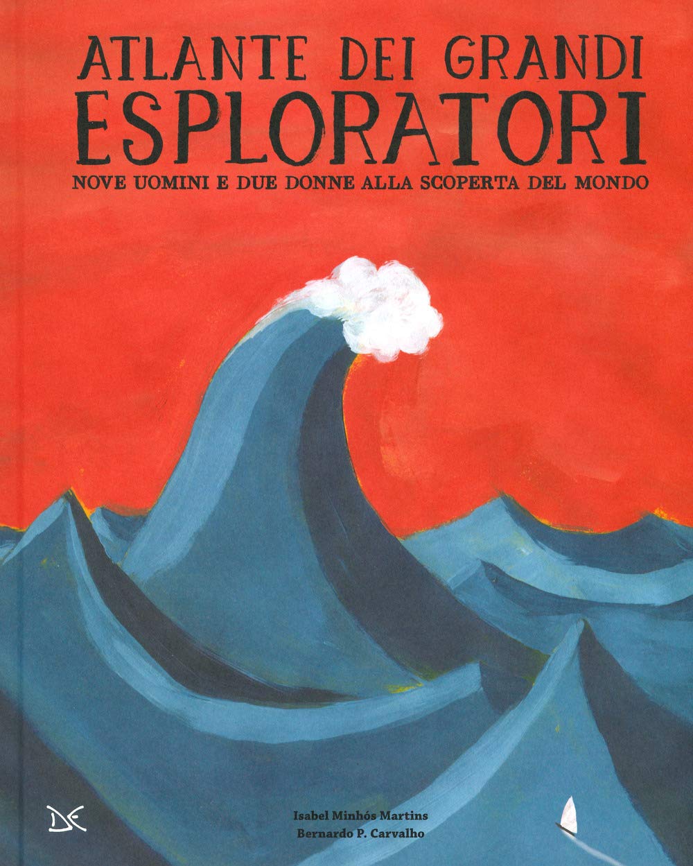 Atlante dei grandi esploratori. Nove uomini e due donne alla scoperta del mondo Non-fiction