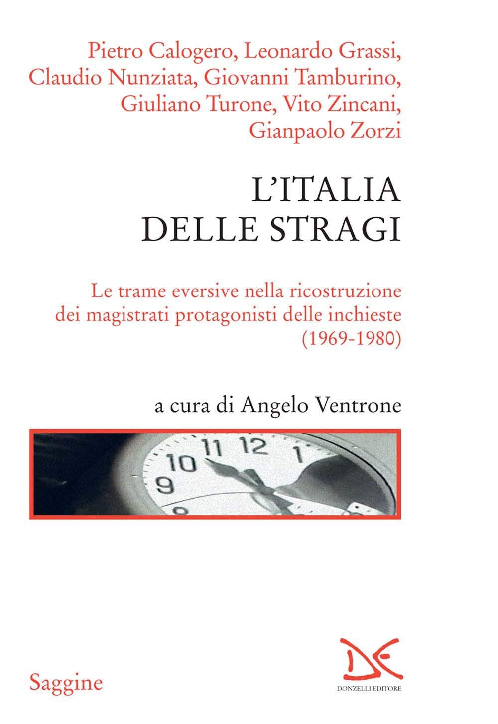 L' Italia delle stragi. Le trame eversive nella ricostruzione dei magistrati protagonisti delle inchieste (1969-1980) Crime & Thrillers