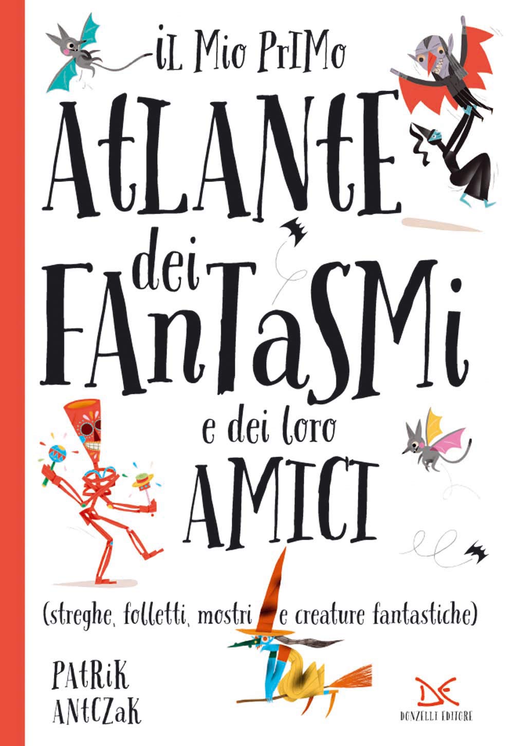 Il mio primo atlante dei fantasmi e dei loro amici (streghe, folletti, mostri e creature fantastiche). Ediz. a colori book