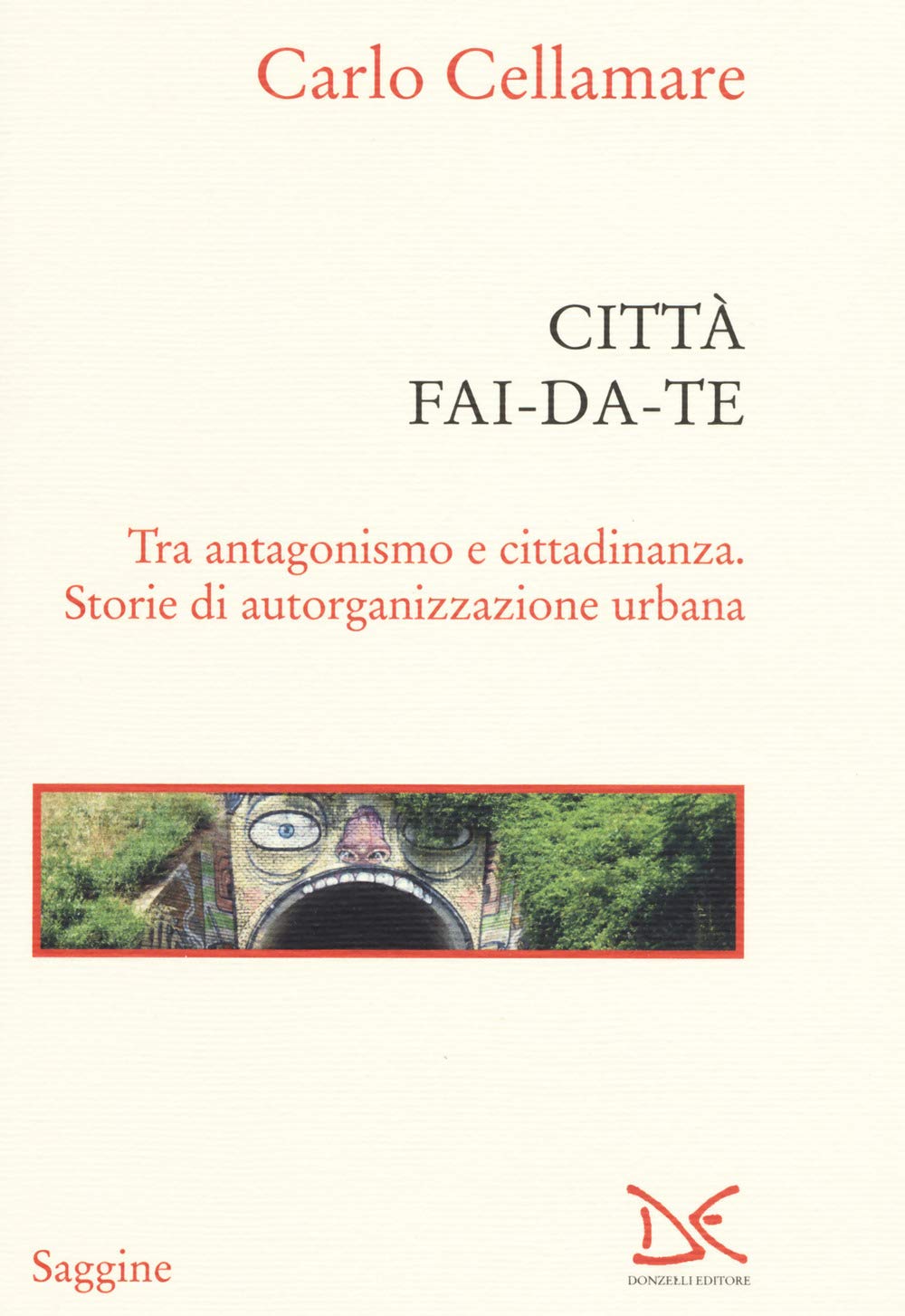 Città fai-da-te. Tra antagonismo e cittadinanza. Storie di autorganizzazione urbana book