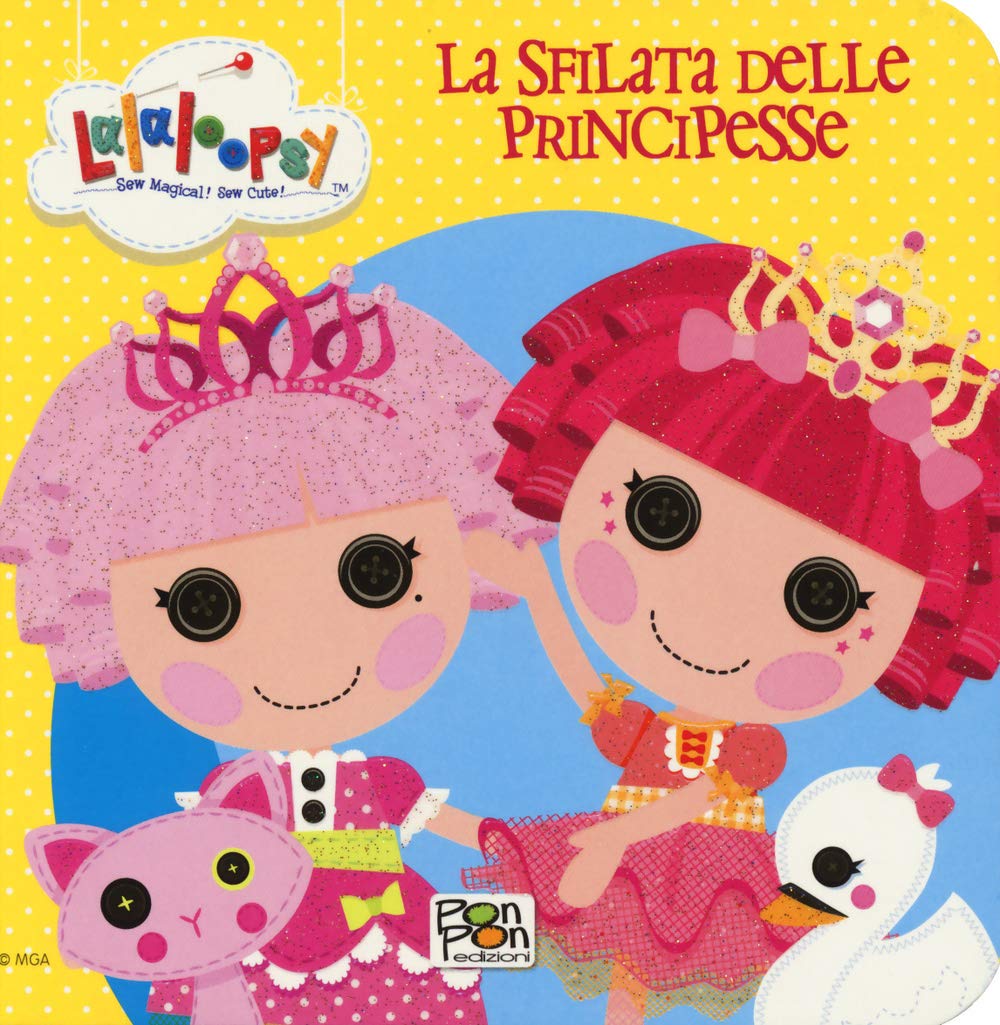 La sfilata delle principesse. Lalaloopsy. Ediz. illustrata book