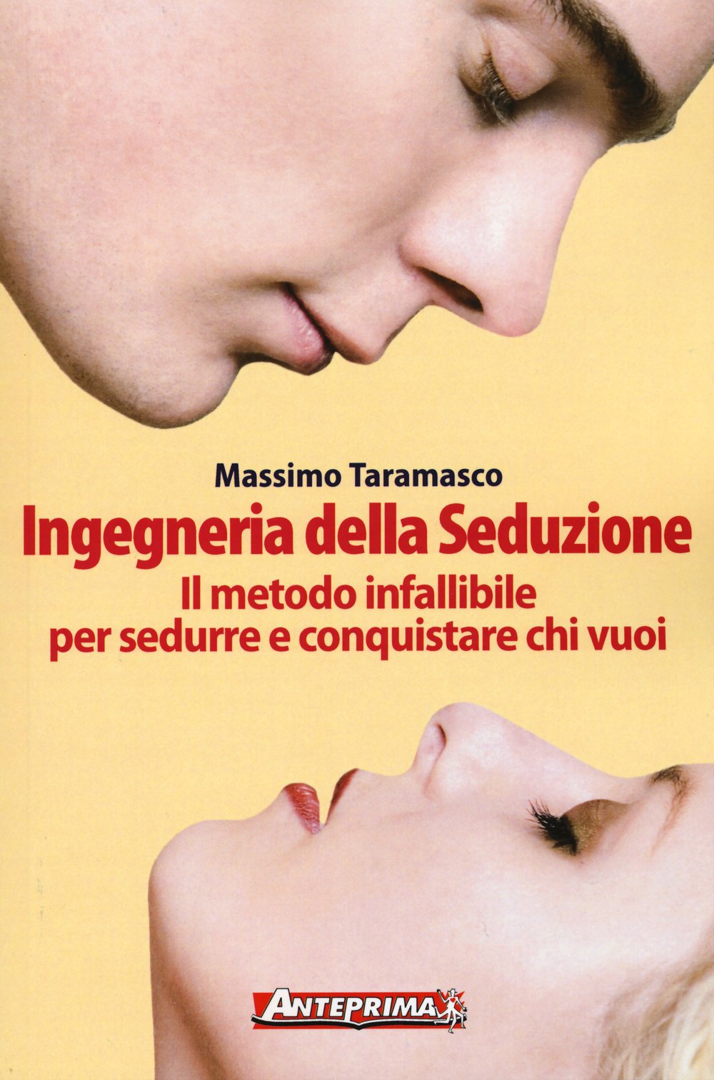 Ingegneria della seduzione. Il metodo infallibile per sedurre e conquistare chi vuoi Business, Finance & Career