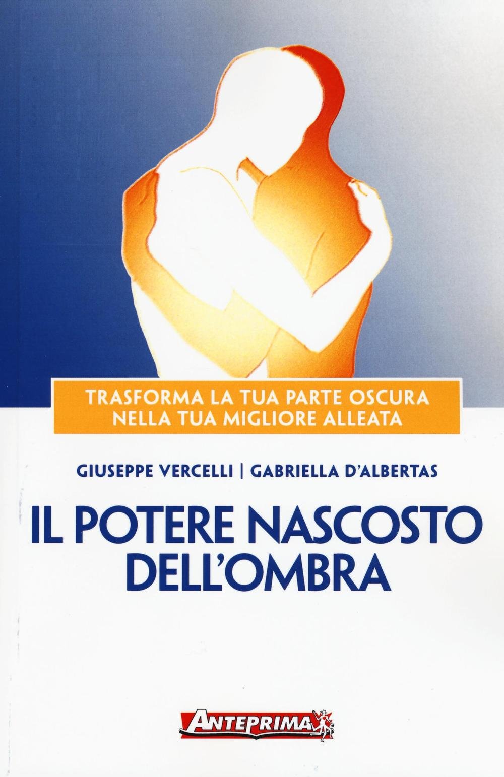 Il potere nascosto dell'ombra. Trasforma la tua parte oscura nella tua migliore alleata Books