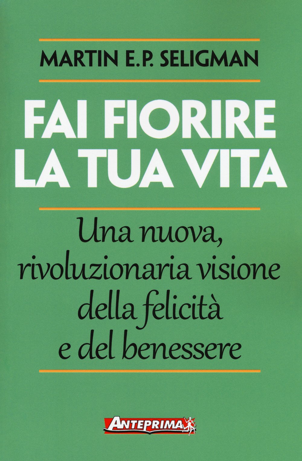 Fai fiorire la tua vita. Una nuova, rivoluzionaria visione della felicità e del benessere Lifestyle