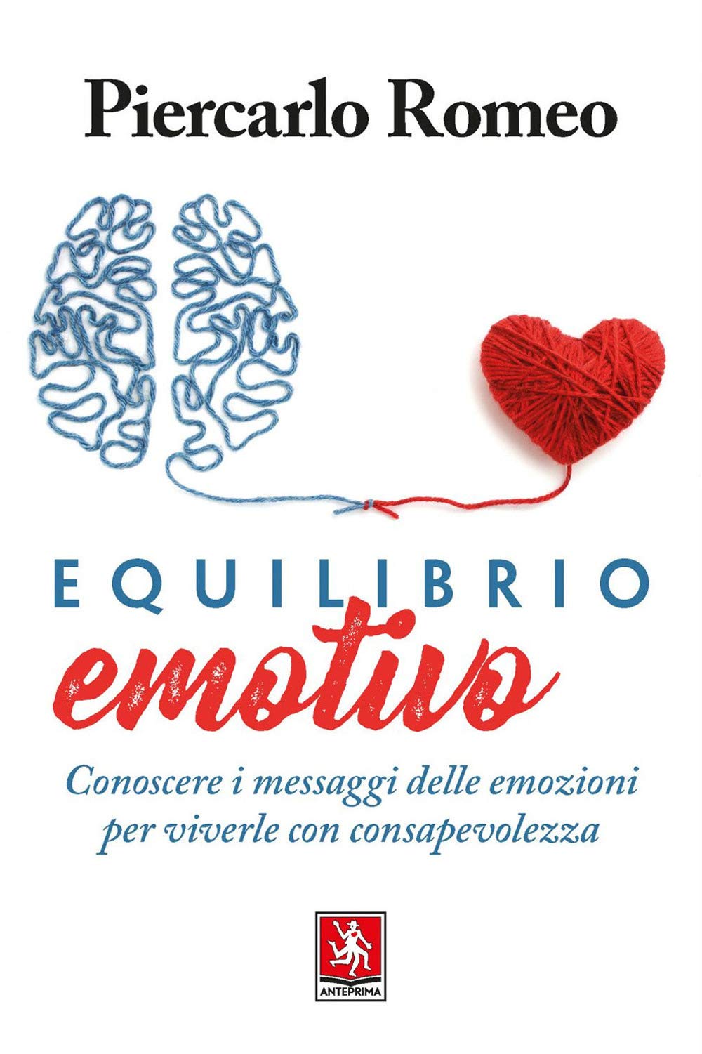Equilibrio emotivo. Conoscere i messaggi delle emozioni per viverle con consapevolezza book