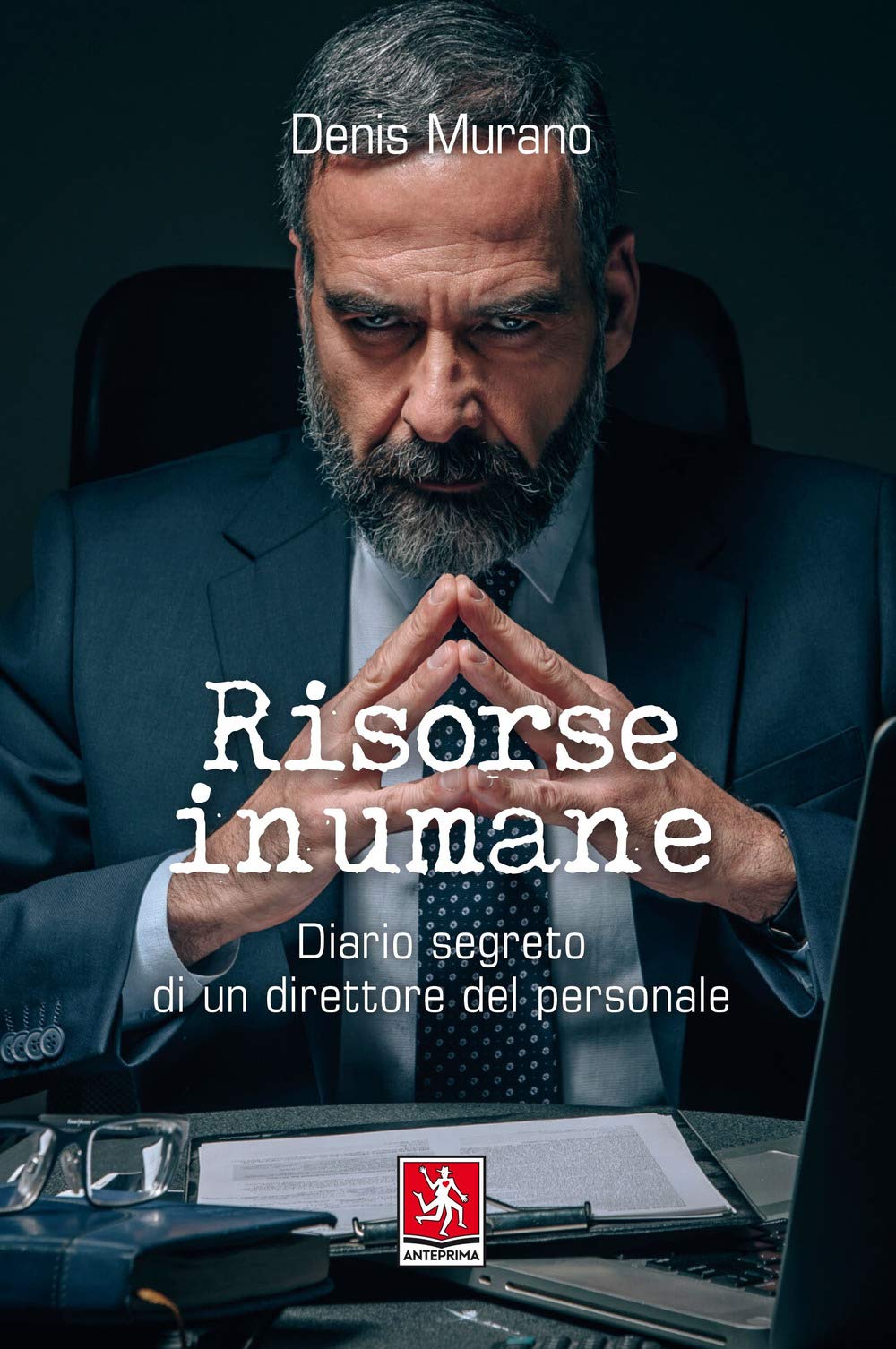 Risorse inumane. Diario segreto di un direttore del personale Business, Finance & Career