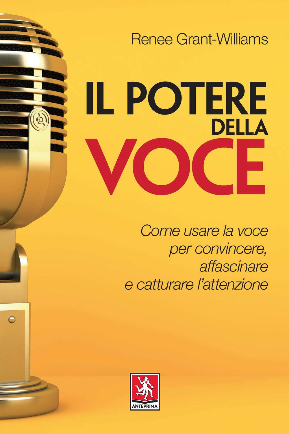 Il potere della voce. Come usare la voce per convincere, affascinare e catturare l'attenzione book