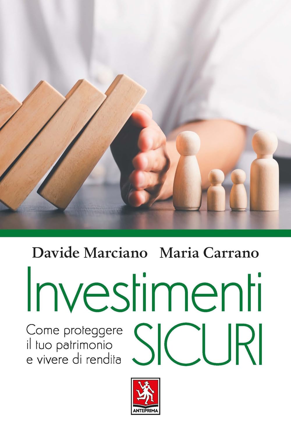 Investimenti sicuri. Come proteggere il tuo patrimonio e vivere di rendita book