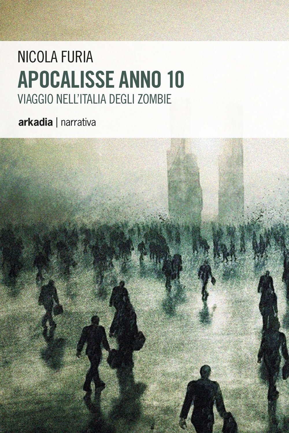 Apocalisse anno 10. Viaggio nell'Italia degli zombie (Eclypse) Horror & Mystery