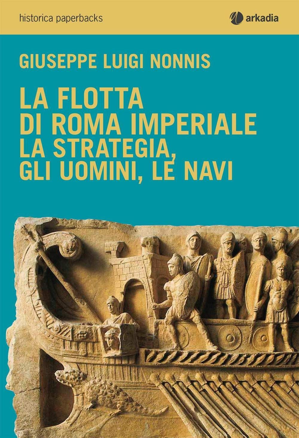 La flotta di Roma imperiale (Historica) Politics & History