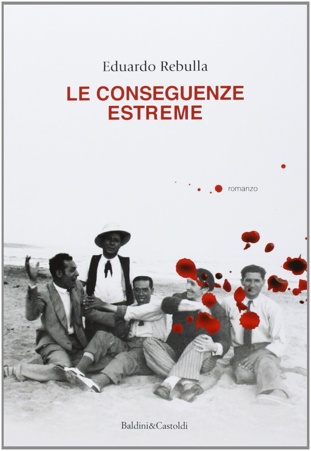 Le conseguenze estreme (Romanzi e racconti) Contemporary literature