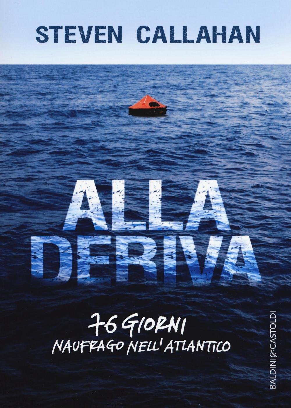 Alla deriva. 76 giorni naufrago nell'Atlantico book