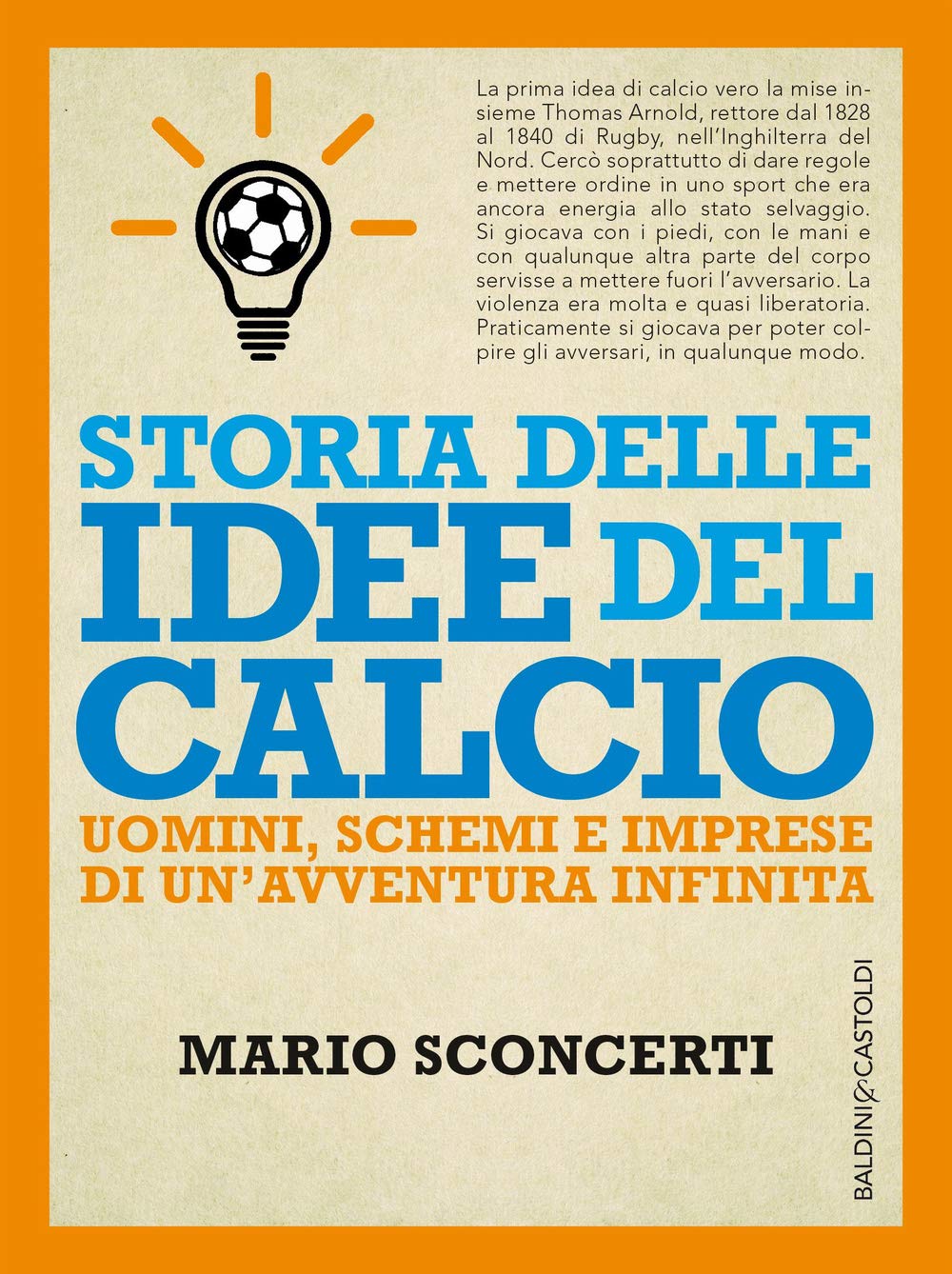 Storia delle idee del calcio. Uomini, schemi e imprese di un'avventura infinita Leisure & Fun