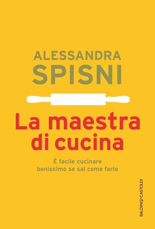 La maestra di cucina. È facile cucinare benissimo se sai come farlo book