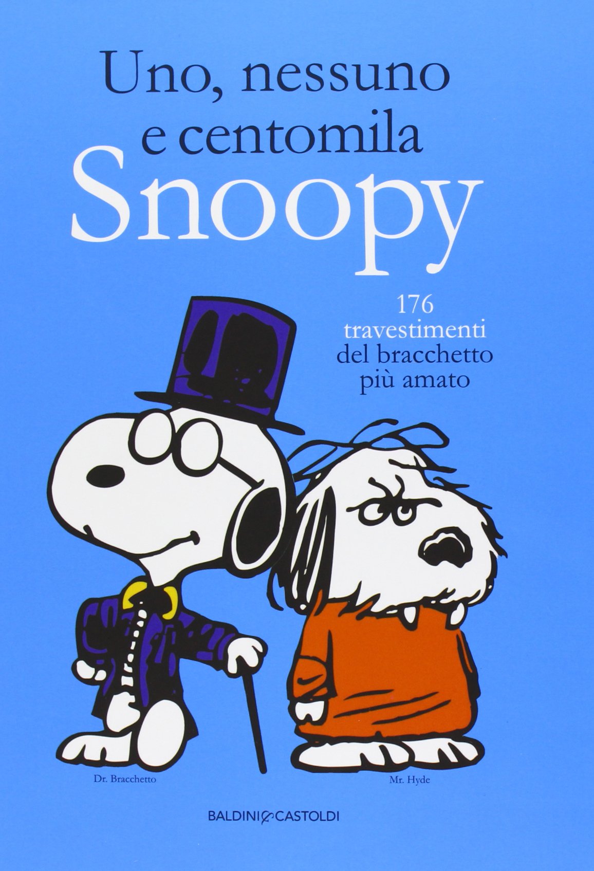 Uno, nessuno e centomila. Snoopy. 176 travestimenti del bracchetto più amato book