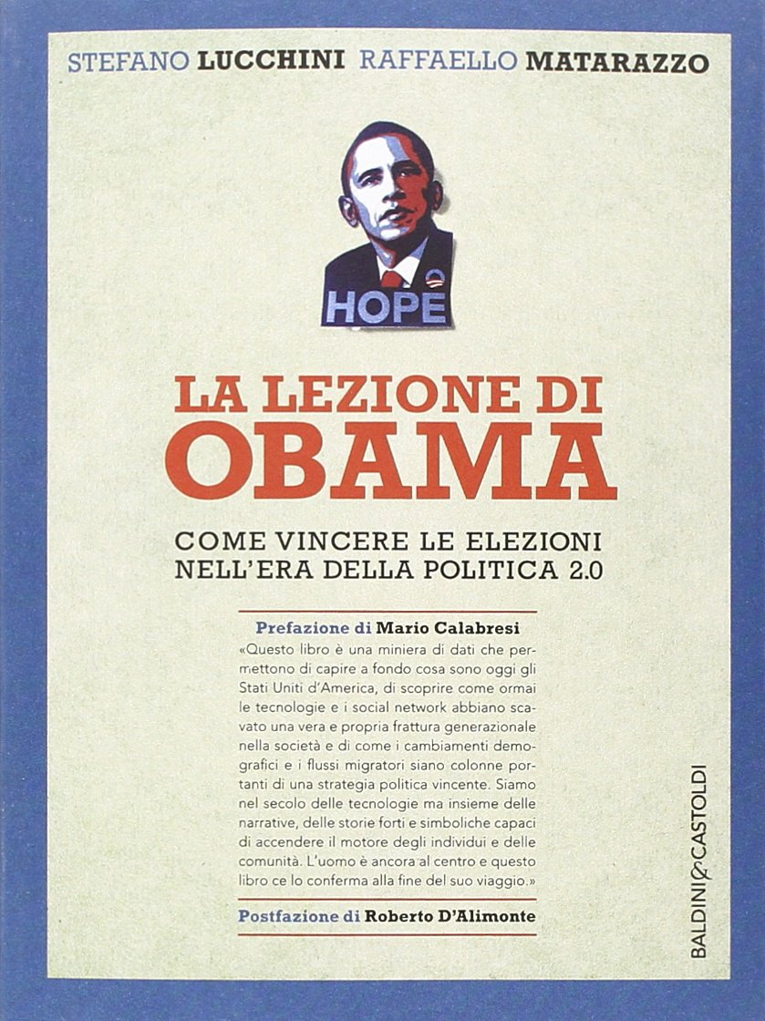 La lezione di Obama. Come vincere le elezioni nell'era della politica 2.0 book