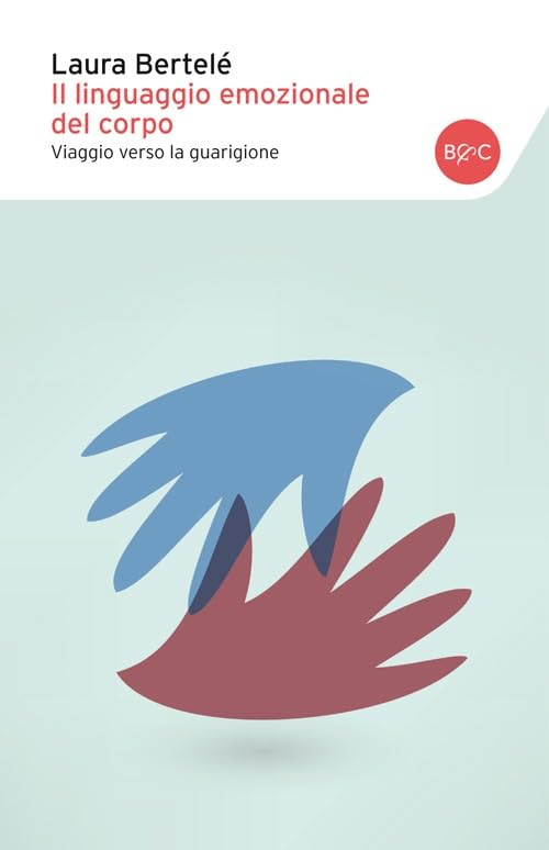 Il linguaggio emozionale del corpo. Viaggio verso la guarigione book