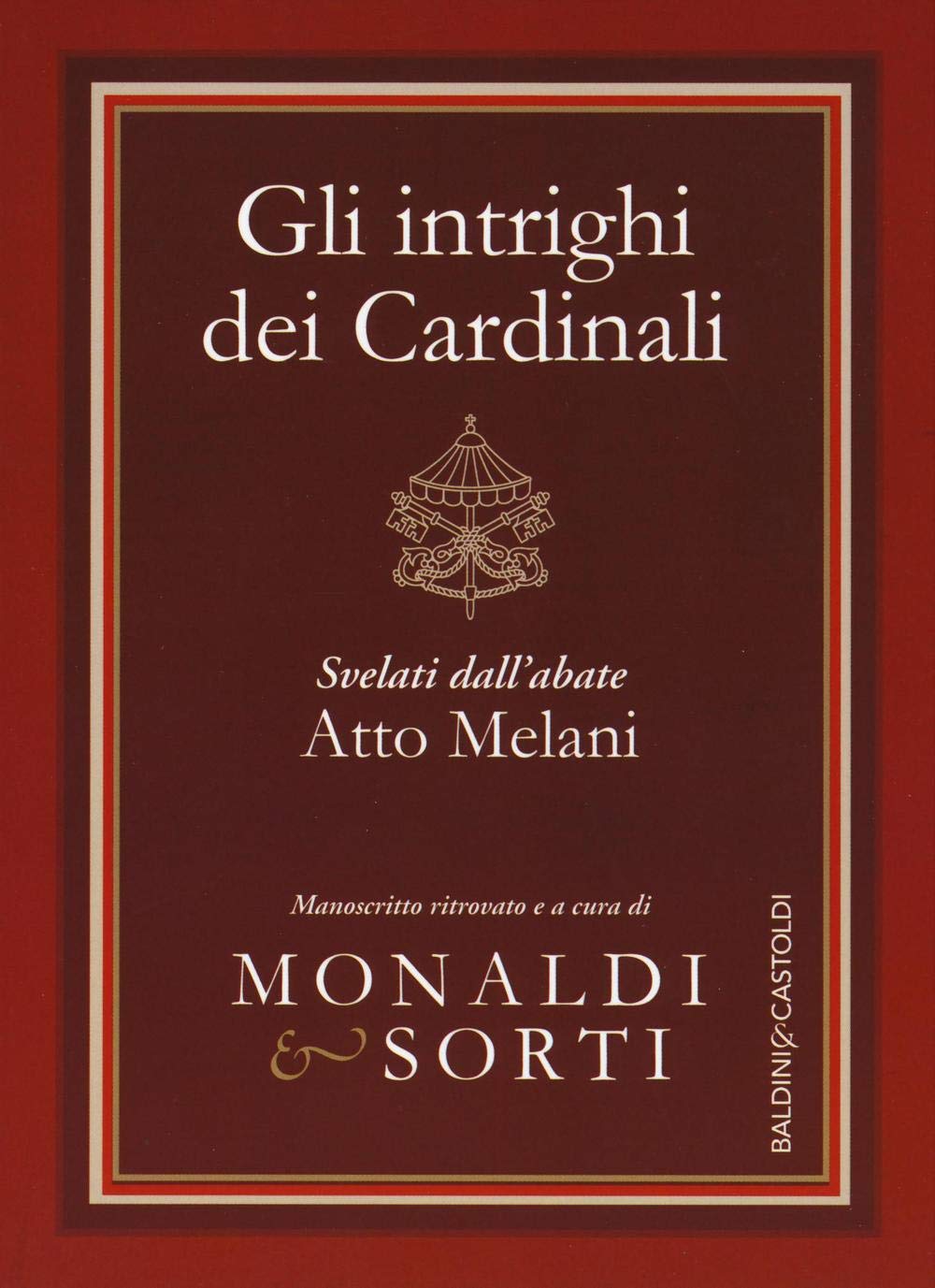 Gli intrighi dei cardinali svelati dall'abate Atto Melani book