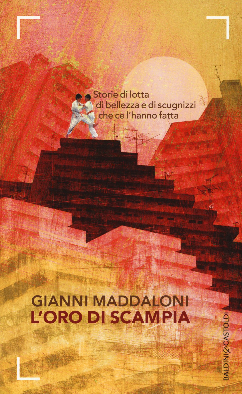 L'oro di Scampia. Storie di lotta, di bellezza e di scugnizzi che ce l'hanno fatta book