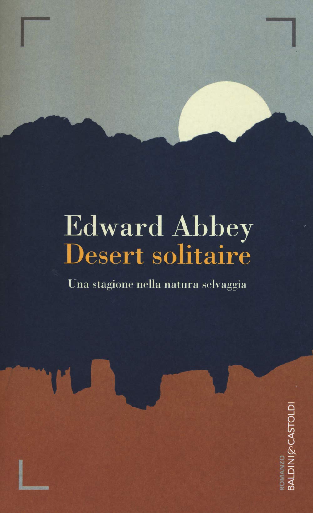 Desert solitaire. Una stagione nella natura selvaggia (Romanzi e racconti) Contemporary literature