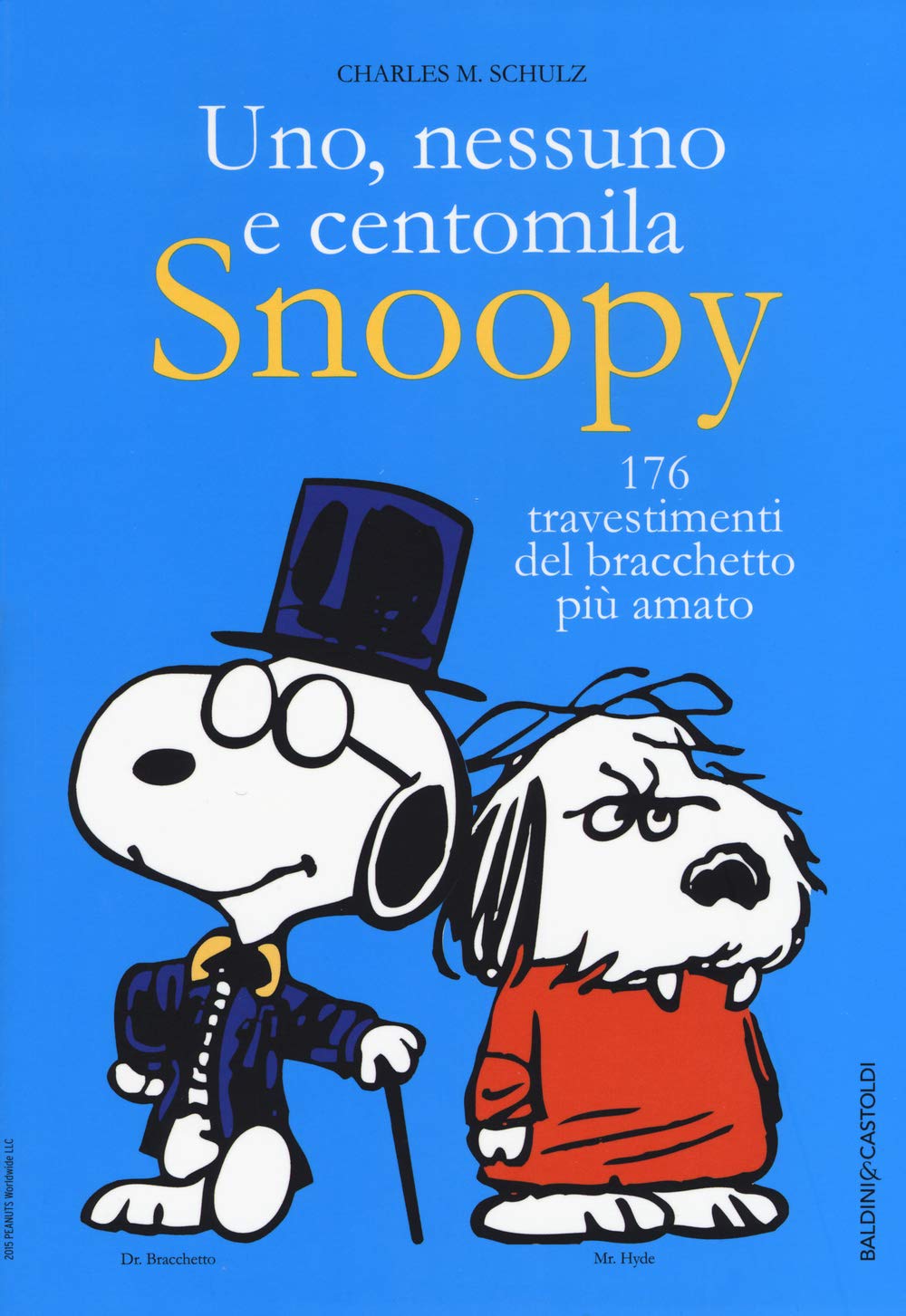 Uno, nessuno e centomila. Snoopy. 176 travestimenti del bracchetto più amato book
