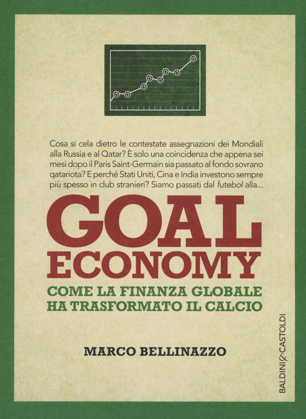 Goal economy. Come la finanza globale ha trasformato il calcio Non-fiction books