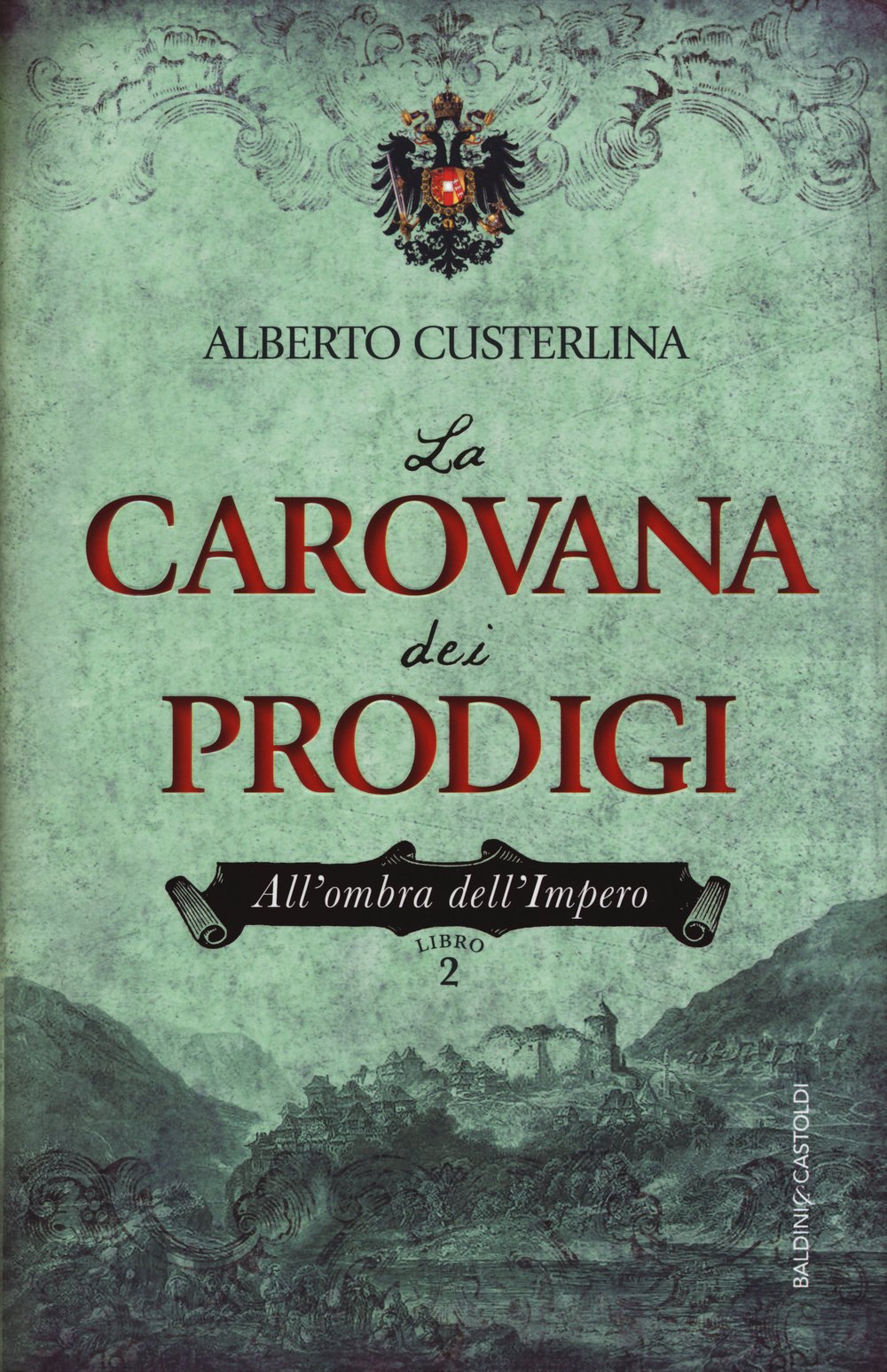 Custerlina, A: Carovana dei prodigi. All'ombra dell'impero Historical Fiction