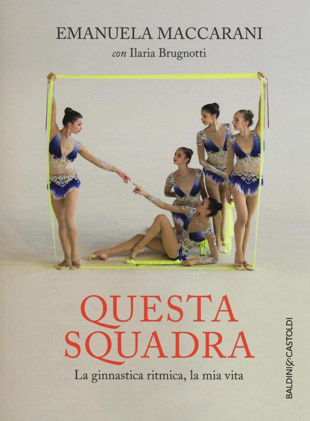 Questa squadra. La ginnastica ritmica, la mia vita (Le boe) Sports