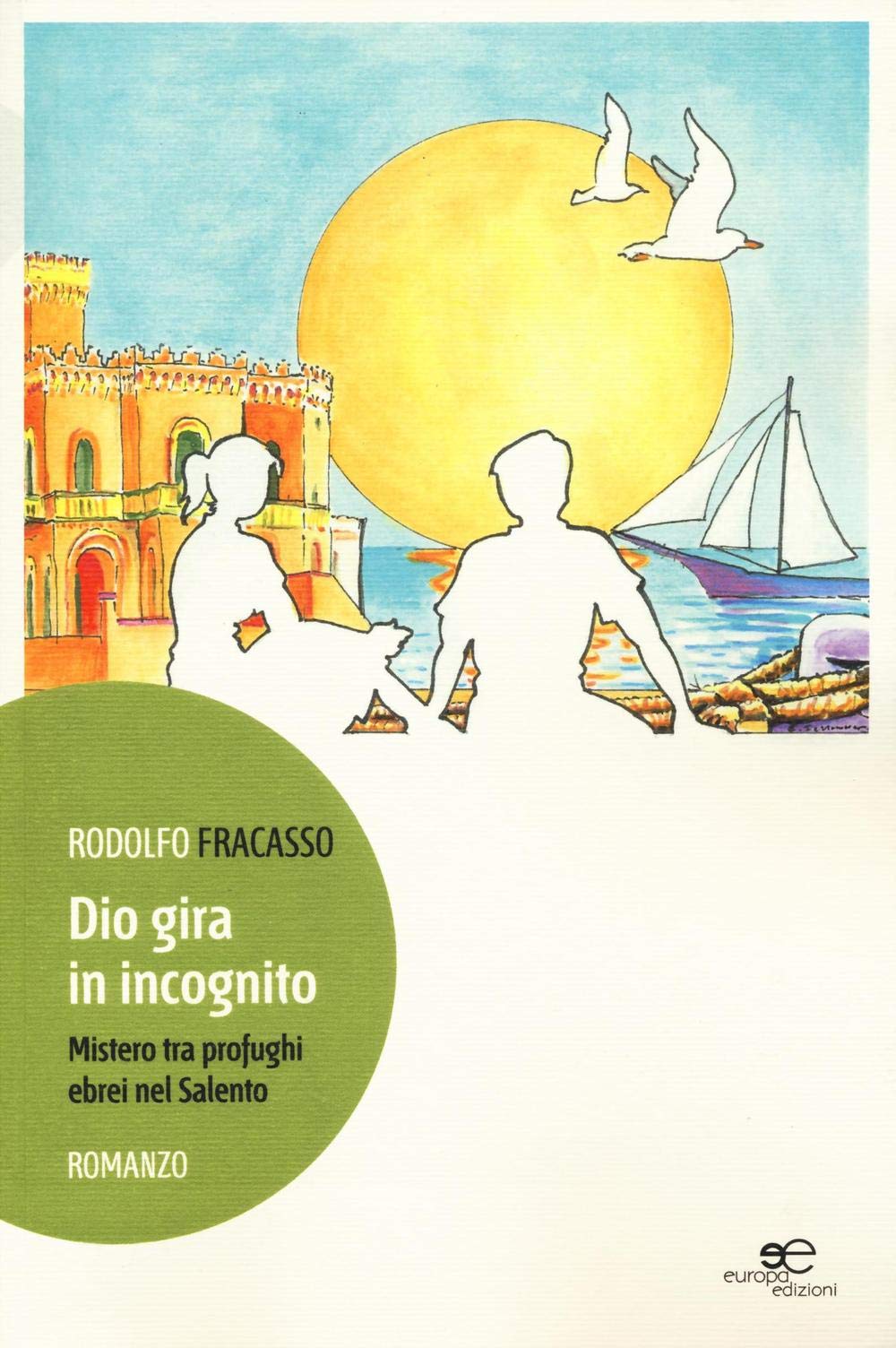 Dio gira in incognito. Mistero tra profughi ebrei nel Salento book