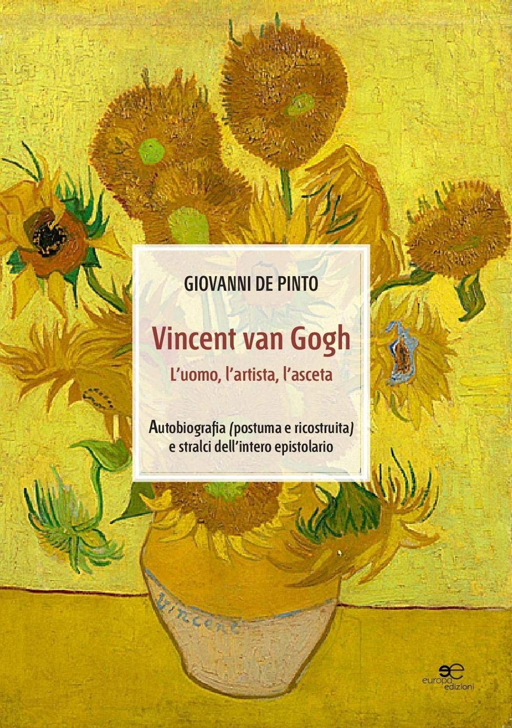 Vincent van Gogh. L'uomo, l'artista, l'asceta. Ediz. illustrata book